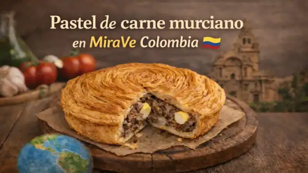 Pastel de carne murciano, un manjar que cruza el Atlántico hasta MiraVe Colombia. ¡Un viaje de sabor!